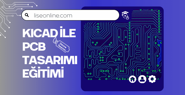 KiCad ile PCB (Devre Kartı) Tasarımı - Temel Düzey